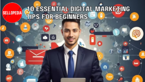 10 Essential Digital Marketing Tips for Beginners